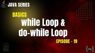 while Loop & do-while Loop | Java Tutorials - Episode 19 | PrepLoop