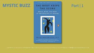 [Full Audiobook] The Body Keeps the Score: Brain, Mind, and Body in the Healing of Trauma | Part 1