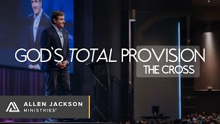 God's Total Provision [The Cross]