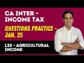 Income Tax Questions Practice I Agricultural Income I Jan. 25