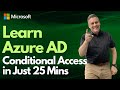 Learn Conditional Access in just 25 Mins