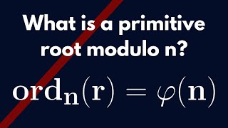 Number Theory | Primitive Roots modulo n: Definition and Examples