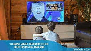 8 Dampak negatif menonton televisi untuk dewasa dan anak anak