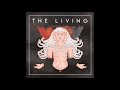 The Living - Tied To The Bed