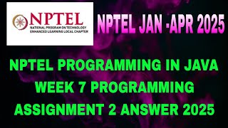NPTEL programming in java week 7 programming assignment 2 solutions | java assignment answers 2025