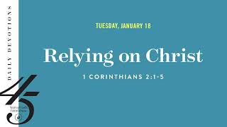 Relying on Christ – Daily Devotional