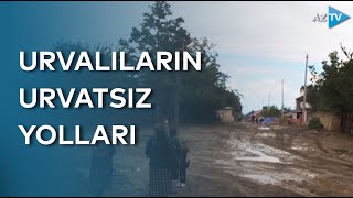 Gözü yolda qalan urvalılar: kənd sakinləri yollarının təmir olunacağı günü gözləyir - REPORTAJ