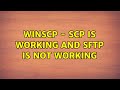 WinSCP - SCP is working and SFTP is not working (4 Solutions!!)