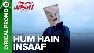 HUM HAIN INSAAF - Lyrical Promo 01 | Bhavesh Joshi Superhero | Harshvardhan Kapoor