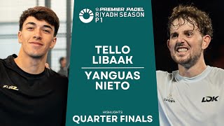 QUARTERFINALS | Tello/Libaak VS Yanguas/Nieto | Riyadh Premier Padel P1 | Highlights