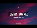 tommy torres nunca imaginé letra