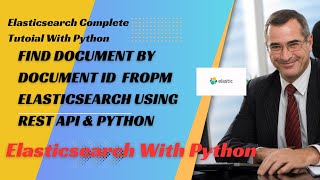 Elasticsearch Tutorial With Python|Find Document From Elasticsearch Index Using Rest Api|Tutorial:9