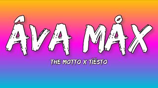 Tiësto & Ava Max - The Motto (Lyrics)