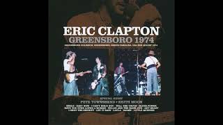 Eric Clapton - 1974-08-02 Greensboro Coliseum, Greensboro, NC, USA [SBD+AUD]