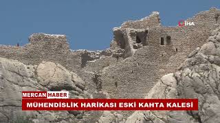 MÜHENDİSLİK HARİKASI ESKİ KAHTA KALESİ