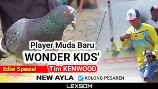 🔴 Edisi Spesial 'WONDER KIDS' Player Muda Baru Tim KENWOOD; New Ayla KOLONG PESAREN