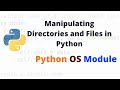 Python OS Module | Manipulating Directories and Files in Python