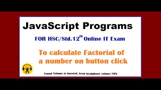 JavaScript program-5 To find factorial of a number on button click | HSC 12th Online IT Exam