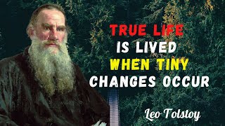 Leo Tolstoy – Quotes that tell a lot about our life and ourselves | Life Changing Quotes