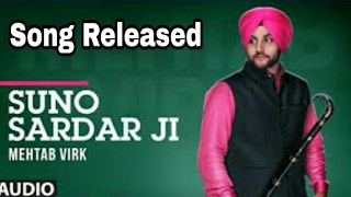 Mehtab virk : Suno Sardar Ji (Song Released) Punjabi song 2017