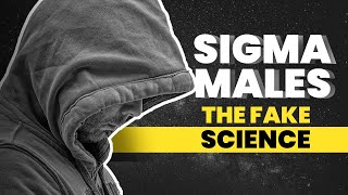 The Truth Behind The FAKE SCIENCE Of The "Sigma Male" | Astrology For Men