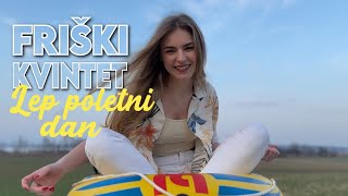 FRIŠKI KVINTET - Lep poletni dan [Official Cover] 4k