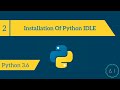 2.Installation of Python IDLE | Python 3.6 | AITechEX
