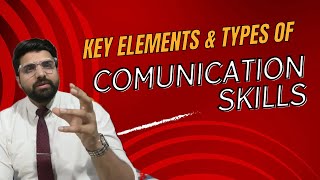 Unlocking the Secrets of Effective Communication | Key Elements & Types Explained! | Video 2