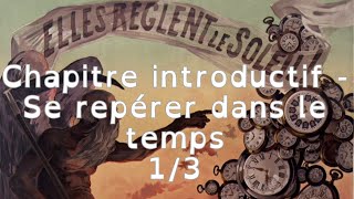 6E Chapitre Introductif - Se repérer dans le temps - Vidéo 1