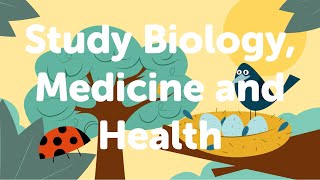 Study Biology, Medicine and Health