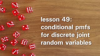 PB49: Conditional PMFs for Discrete Random Variables
