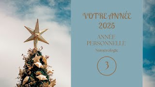 ANNÉE PERSONNELLE 3⎪PRÉVISIONS 2025 ⎪VOUS DECOUVRIREZ DES SOLUTIONS