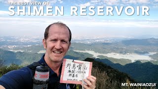 HIKING TAIWAN: THE BEST VIEW OF SHIMEN RESERVOIR - Mt Wainiaozui + Vietnamese food 外鳥嘴山+關西越南小吃