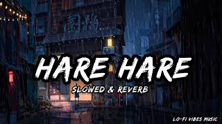 Hare Hare - ( hum to dil se hare ) | [Slowed &Reverb] | Lofi song | Lo-Fi vibes music #viral #lofi