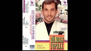 Dündar Toprak - Bekle sevgilim