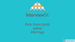 Pick from both sides! | Interviewbit | Media.net | Arrays | Solution and explanation