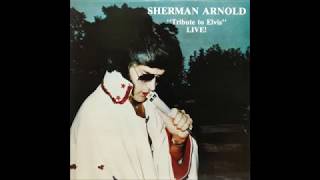 Sherman Arnold - Burnin' Love [1970s Impersonator Rock Elvis-ism]