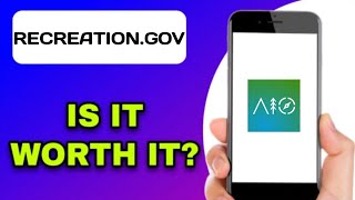 RECREATION.GOV APP EXPLAINED - IS IT WORTH IT?