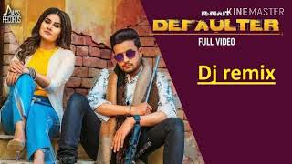 Defaulter | R Nait | Gurlez Akhtar | Full Remix song | Dj Remix Ak