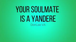 M4A Your Soulmate is a Yandere | Yandere x Eventual Willing Listener | Spicy | Soulmates | Hypnosis