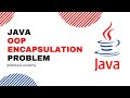 Java | OOP | Encapsulation Problem Explained With Code | Dataque Academy