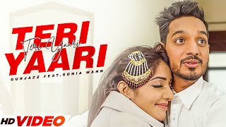 Teri Yaari (Full Song) | Gurjazz Ft.Sonia Mann | Teji Sandhu | Latest Punjabi Songs 2023 | New Songs