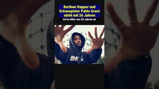 Berliner Rapper und Schauspieler Pablo Grant stirbt mit 26 Jahren