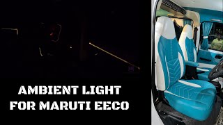 Maruti EEco bs6 Me Ambient light Bahut hai jordar lagti hai || Modification By Navkar Motors.￼