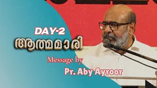 Message by Pr  Aby Ayroor ll Athmamaari 2024 New Life AG Thiruvalla ll Day 02