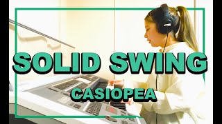 【CASIOPEA】SOLID SWINGをエレクトーン１台で弾いてみた【fusion】