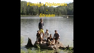 Stream - Foreign Diplomats (official video)