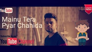 Meinu Tera Piyar Chahida Lyrics - Full Song | Akhil | B Praak|