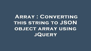 Array : Converting this string to JSON object array using jQuery