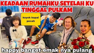 KEADAAN RUMAHKU  SETELAH KU TINGGAL PULKAM !ANAK2 BAHAGIA BANGET EMAKNYA DATANG